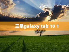 galaxy tab 10 1